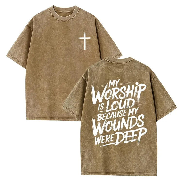 My Worship Is Loud Because My Wounds Were Deep Unisex Washed Christian Shirt, Christian Scripture T-Shirt, Vintage Retro Washed Shirt Double Sided Printed